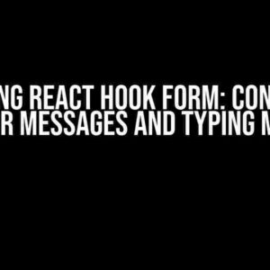 Mastering React Hook Form: Conditional Error Messages and Typing Magic