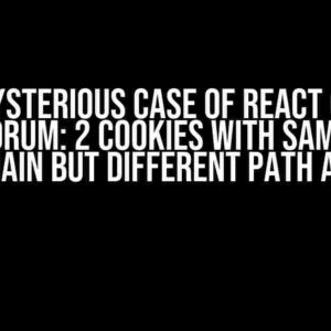 The Mysterious Case of React Cookie Conundrum: 2 Cookies with Same Name and Domain but Different Path and Data